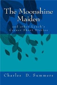Moonshine Maiden: and other Lynch's Corner Short Stories