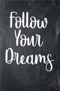 Follow Your Dreams