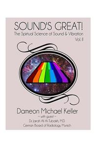 Sound's Great! The Spiritual Science of Sound & Vibration, Vol. II
