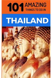101 Amazing Things to Do in Thailand