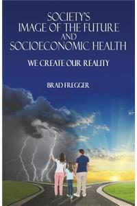 Societies Image of the Future and Socioeconomic Health