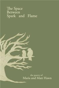 Space Between Spark and Flame
