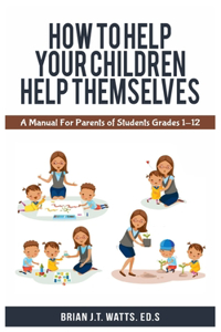 How to Help Your Children Help Themselves