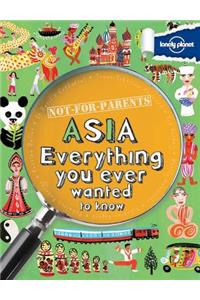 Not for Parents Asia: Everything You Ever Wanted to Know