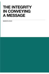 The Integrity in Conveying a Message