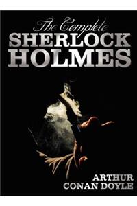 The Complete Sherlock Holmes - Unabridged and Illustrated - A Study In Scarlet, The Sign Of The Four, The Hound Of The Baskervilles, The Valley Of Fear, The Adventures Of Sherlock Holmes, The Memoirs Of Sherlock Holmes, The Return Of Sherlock Holme