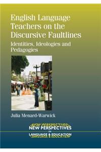 English Language Teachers on the Discursive Faultlines