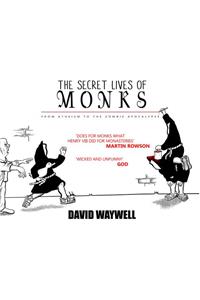 The Secret Lives of Monks