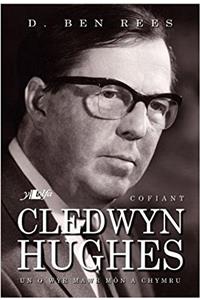 Cofiant Cledwyn Hughes - Un o Wyr Mawr Mon a Chymru