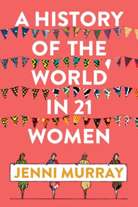 History of the World in 21 Women