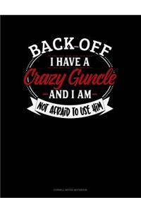 Back Off I Have a Crazy Guncle and I'm Not Afraid to Use Him