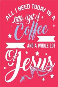 All I Need Today Is a Little Bit of Coffee and a Whole Lot of Jesus