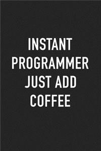 Instant Programmer Just Add Coffee