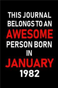 This Journal Belongs to an Awesome Person Born in January 1982