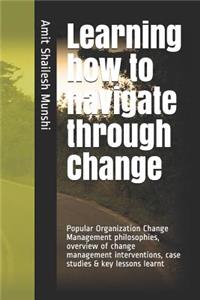 Learning how to navigate through Change