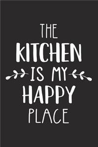 The Kitchen Is My Happy Place