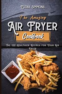 The Amazing Air Fryer Cookbook