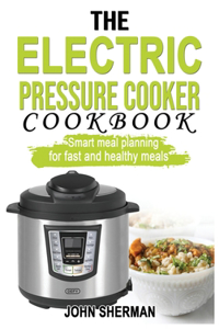 The Electric Pressure Cooker Cookbook