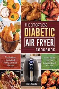 The Effortless Diabetic Air Fryer Cookbook