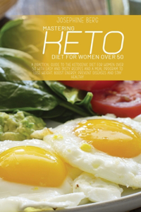 Mastering Keto Diet For Women Over 50