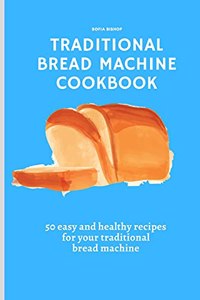 Traditional Bread Machine Cookbook