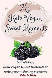 My Keto Vegan Sweet Moments