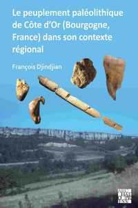 Le Peuplement Paleolithique de Cote d'Or (Bourgogne, France) Dans Son Contexte Regional