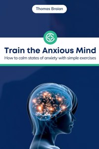 Train the Anxious Mind