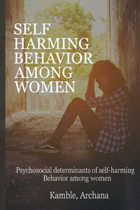Psychosocial determinants of self-harming behavior among women