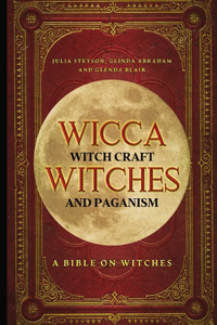 Wicca, Witch Craft, Witches and Paganism