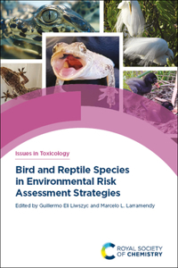 Bird and Reptile Species in Environmental Risk Assessment Strategies: Volume 45 (Issues in Toxicology)