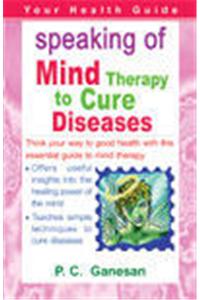 Speaking of Mind Therapy to Cure Diseases