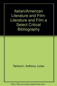 Italian/American Literature and Film: A Select Critical Bibliography