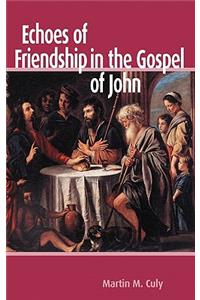 Echoes of Friendship in the Gospel of John