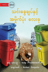 The Pangolin and the 4 Trash Cans - သင်းခွေချပ်နှင့် အမှိုက်ပုံး လေး