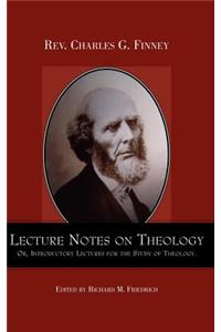 Lecture Notes on Theology; Or, Introductory Lectures for the Study of Theology.