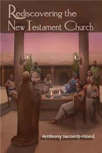 Rediscovering the New Testament Church