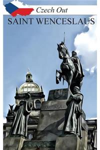 Czech Out SAINT WENCESLAUS