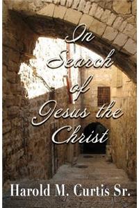 In Search of Jesus the Christ