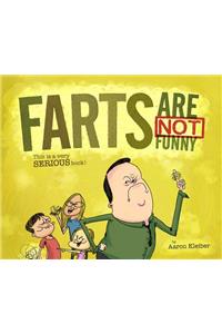 Farts Are NOT Funny... This is a Serious Book