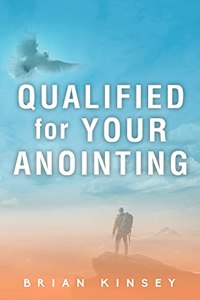 Qualified for Your Anointing