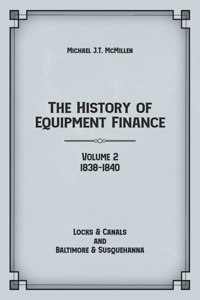 History of Equipment Finance, Volume 2, 1838-1840