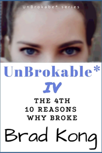 UnBrokable* IV: The 4th 10 Reasons Why People Go Broke Despite Working