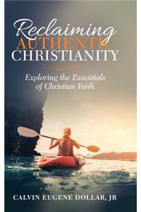 Reclaiming Authentic Christianity