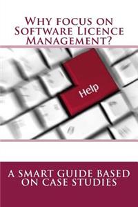 Why focus on Software Licence Management?