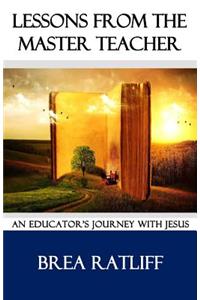 Lessons From the Master Teacher