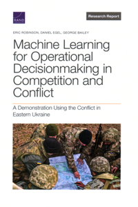 Machine Learning for Operational Decisionmaking in Competition and Conflict