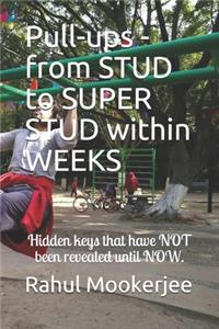 Pull-ups - from STUD to SUPER STUD within WEEKS