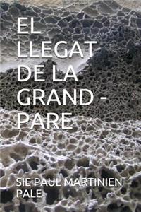 Llegat de la Grand - Pare