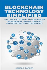 Blockchain Technology Simplified